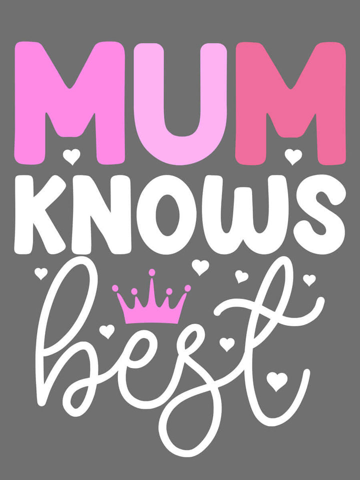 Mum Knows Best - Custom Tee - Multi
