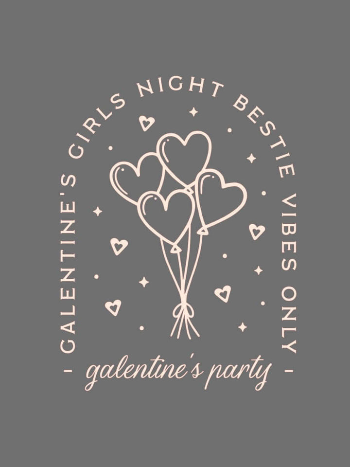 Galentine's party - Custom Print Tee featuring cute heart balloons and text for girls night vibes.