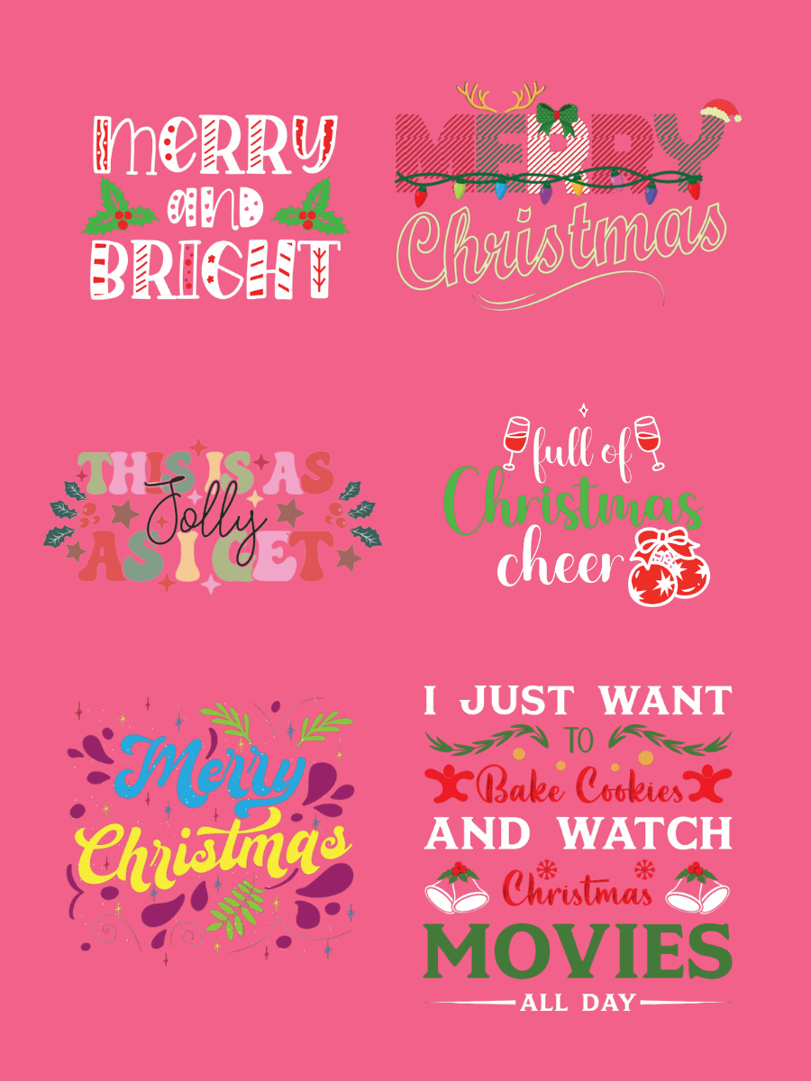 Merry and Bright, Merry Christmas, Jolly As It Gets, Full of Christmas Cheer, I Just Want to Bake Cookies and Watch Christmas Movies