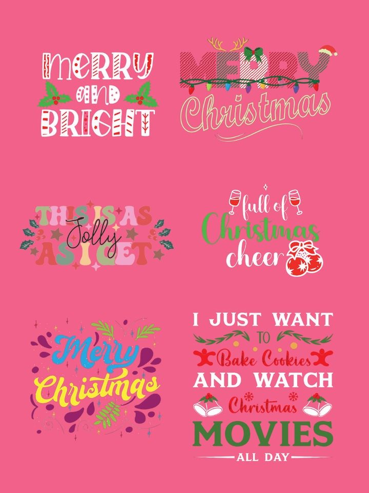 Merry and Bright, Merry Christmas, Jolly As It Gets, Full of Christmas Cheer, I Just Want to Bake Cookies and Watch Christmas Movies